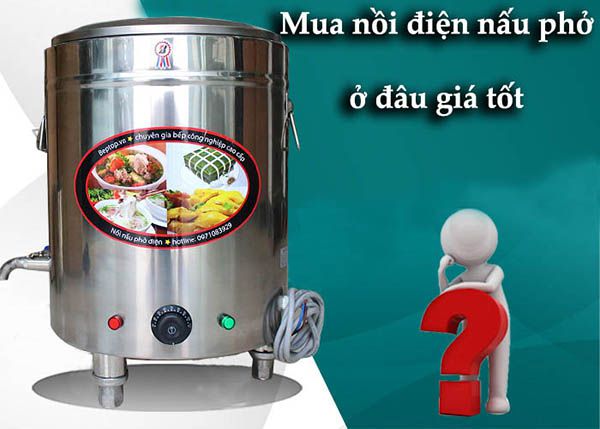 Mua nồi điện nấu phở ở đâu giá rẻ